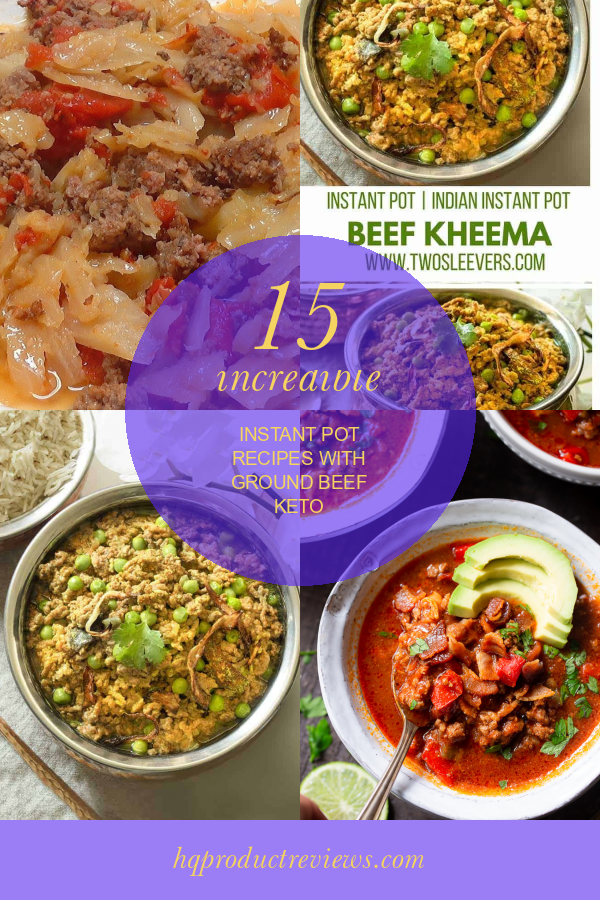15 Incredible Instant Pot Recipes with Ground Beef Keto Best Product